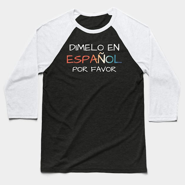 Spanish Teacher Appreciation En Espanol Por Favor ESL Baseball T-Shirt by Tane Kagar